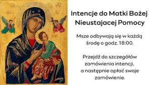 Intencje do Matki Bożej Nieustającej pomocy - Wpłata 30zł